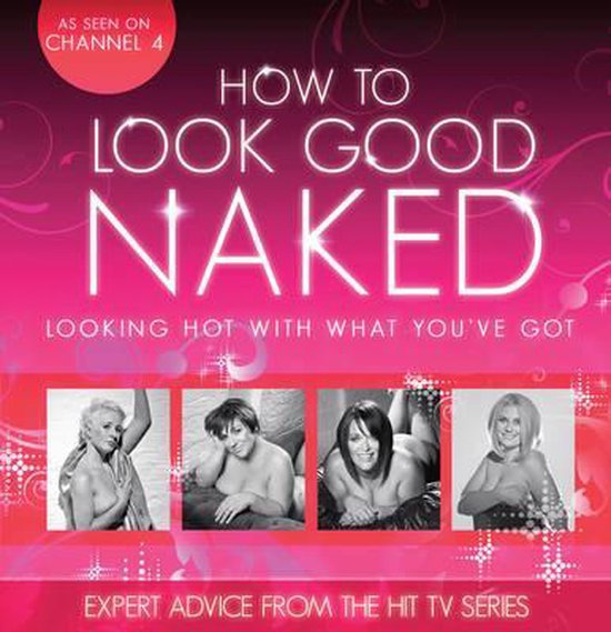 How to Look Good Naked...Can Change Your Life - cover