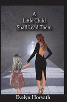 A Little Child Shall Lead Them