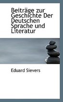 Beitrage Zur Geschichte Der Deutschen Sprache Und Literatur