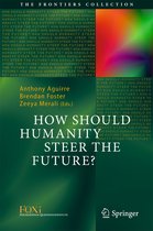 The Frontiers Collection - How Should Humanity Steer the Future?