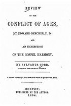 Review of the Conflict of Ages, By Edward Beecher, and an Exhibition of the Gospel Harmony