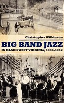 Big Band Jazz in Black West Virginia, 1930-1942