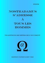 La véritable écriture secrète de Nostradamus 6 - Nostradamus s'adresse à tous les hommes