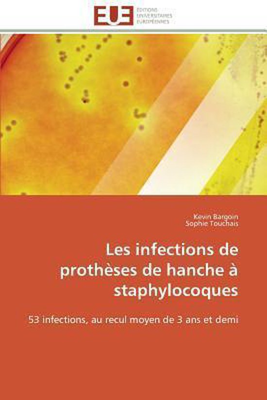 Les Infections de Proth�ses de Hanche � Staphylocoques