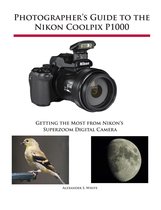 Photographer's Guide to the Nikon Coolpix P1000