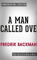 A Man Called Ove: A Novel by Fredrik Backman Conversation Starters