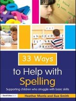 Thirty Three Ways to Help with....- 33 Ways to Help with Spelling