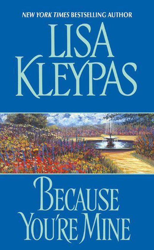 Couverture du livre 'Because You're Mine' par Lisa Kleypas, représentant un jardin pittoresque avec une fontaine au premier plan.