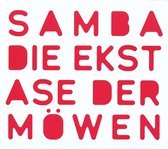 Samba - Die Ekstase Der Mowen (CD)