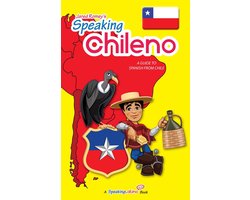 Speaking Chileno: A Guide to Spanish from Chile