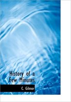 History of a Few Minutes