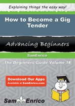 How to Become a Gig Tender