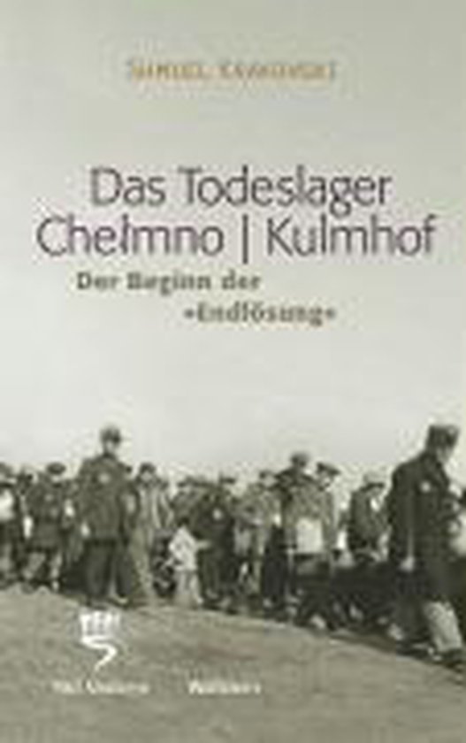 Das Todeslager Chelmno | Kulmhof