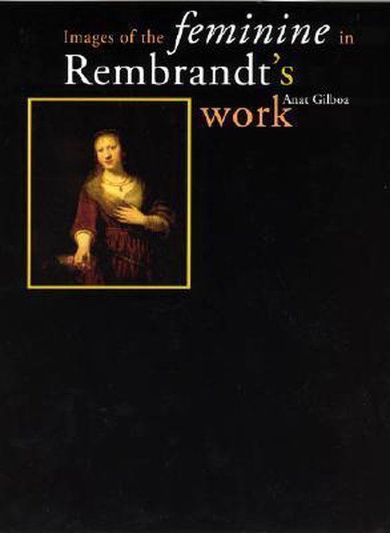 Cover van het boek 'Images of the feminine in Rembrandt's work' van A. Gilboa
