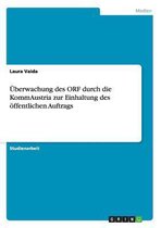 UEberwachung des ORF durch die KommAustria zur Einhaltung des oeffentlichen Auftrags