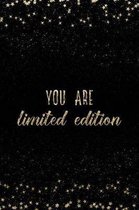 You Are Limited Edition