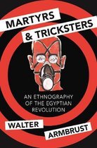 Martyrs and Tricksters – An Ethnography of the Egyptian Revolution