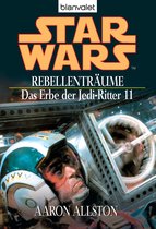 Das Erbe der Jedi-Ritter 11 - Star Wars. Das Erbe der Jedi-Ritter 11. Rebellenträume