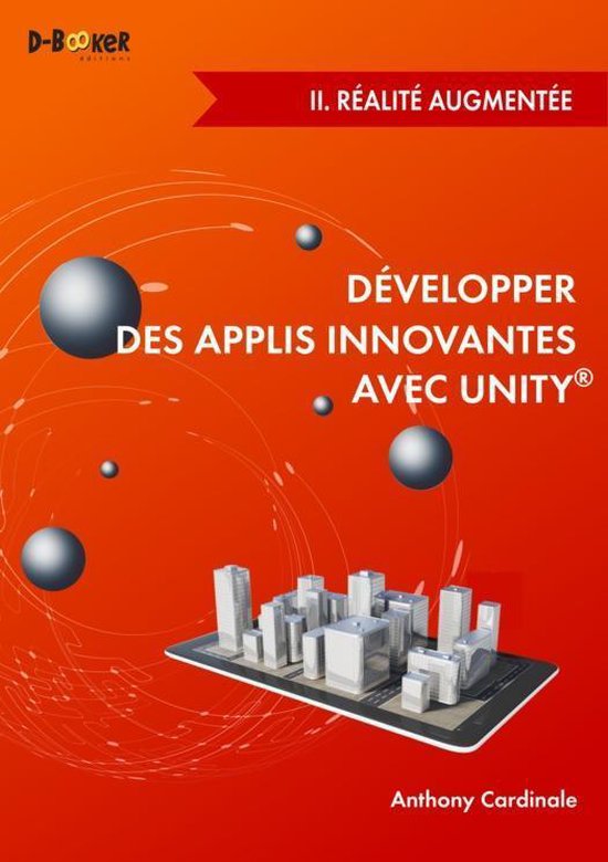 Développer des applis innovantes avec Unity - II. Réalité ... - cover