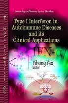 Type I Interferon in Autoimmune Diseases & its Clinical Applications