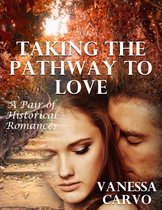 Taking the Pathway to Love: A Pair of Historical Romances