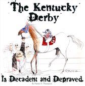 Kentucky Derby Is Decadent and Depraved