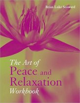 The Art of Peace and Relaxation Workbook