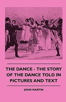 The Dance - The Story Of The Dance Told In Pictures And Text