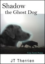 Shadow the Black Lab Tales 1 - Shadow the Ghost Dog