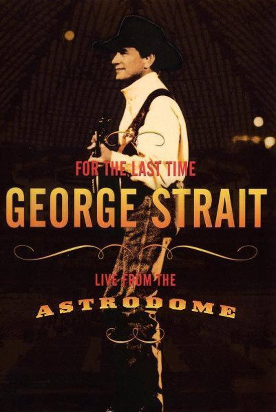 Cover van de film 'George Strait - For the Last Time'