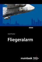 Frankfurt-Krimis 6 - Fliegeralarm: Frankfurter-Fluglärm-Krimi