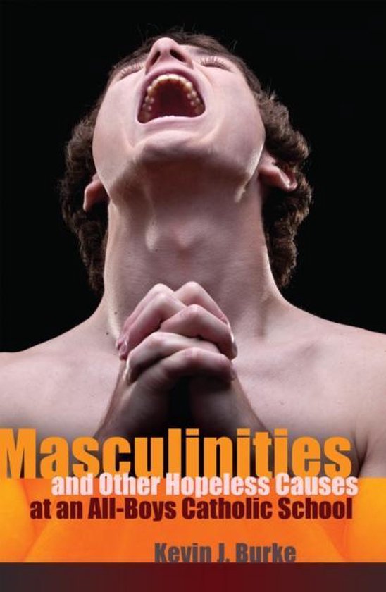 Masculinities and Other Hopeless Causes at an All-Boys Catho ... - cover