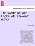 The Works of John Locke, etc. Eleventh edition.