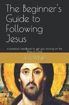 The Beginner's Guide to Following Jesus