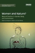 Women and Nature?: Beyond Dualism in Gender, Body, and Environment