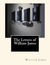 The Letters of William James