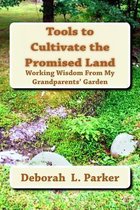 Tools to Cultivate the Promised Land