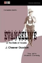 Evangeline or the Belle of Acadia: The 1874 Musical Comedy