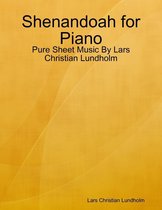 Shenandoah for Piano - Pure Sheet Music By Lars Christian Lundholm