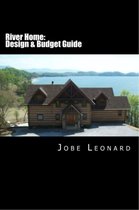 River Home: Design, Budget, Estimate, and Secure Your Best Price