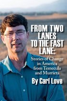 From Two Lanes to the Fast Lane