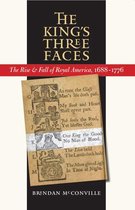 Published by the Omohundro Institute of Early American History and Culture and the University of North Carolina Press - The King's Three Faces