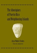 Caribbean Archaeology and Ethnohistory - The Aborigines of Puerto Rico and Neighboring Islands