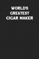 World's Greatest Cigar Maker