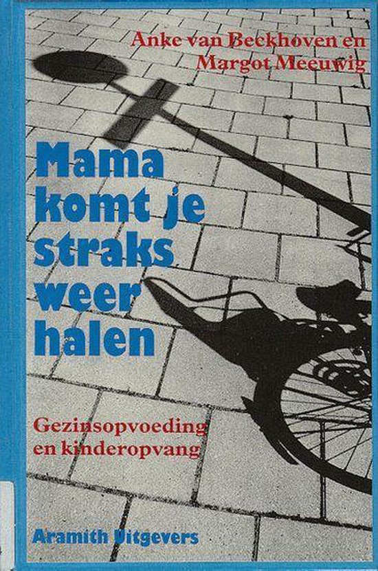 Cover van het boek 'Mama komt je straks weer halen' van Anke van Beckhoven