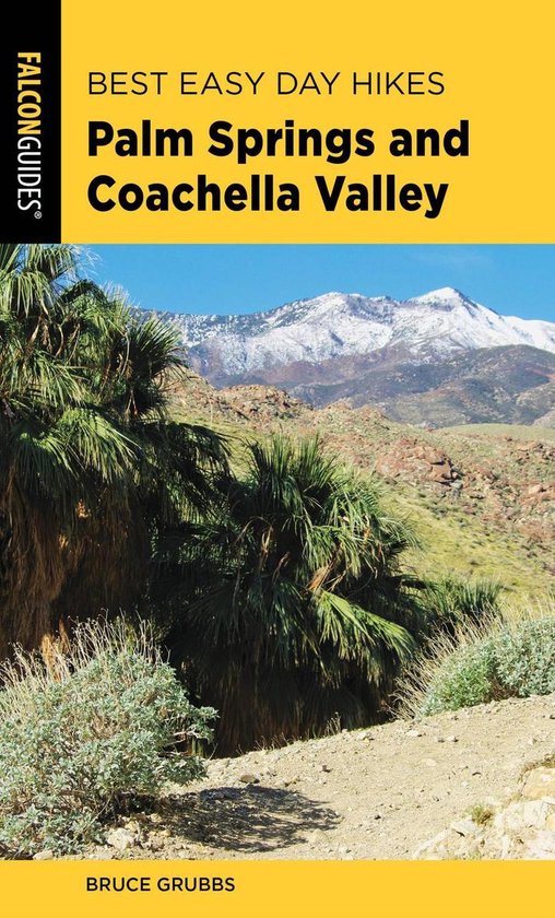 Best Easy Day Hikes Series Best Easy Day Hikes Palm Springs and