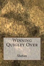 Winning Quigley Over
