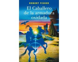 El Caballero De La Armadura Oxidada / the Knight in Rusty Armor
