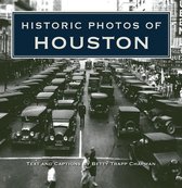 Historic Photos - Historic Photos of Houston