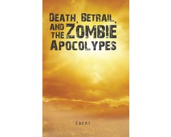 Death, Betrail, and the Zombie Apocolypes